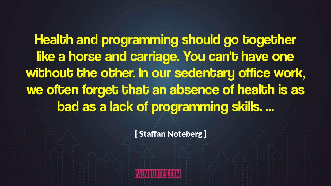 Staffan Noteberg Quotes: Health and programming should go