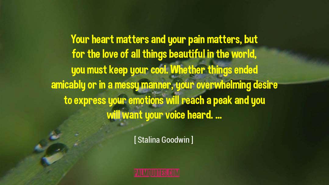 Stalina Goodwin Quotes: Your heart matters and your