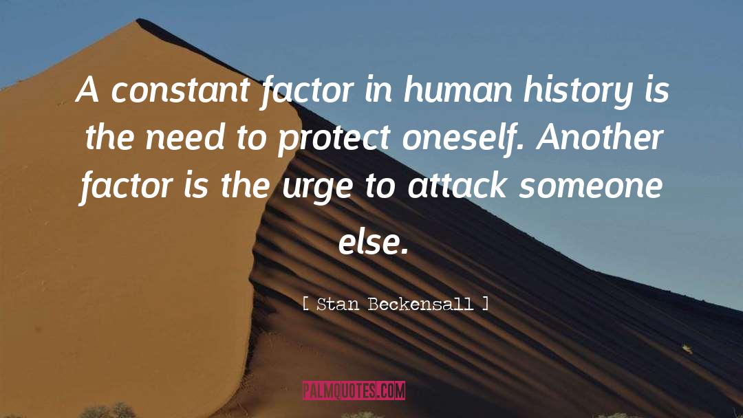 Stan Beckensall Quotes: A constant factor in human