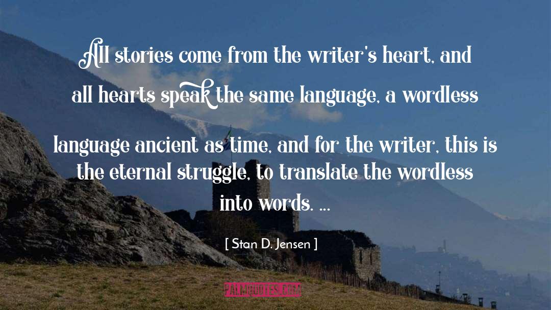 Stan D. Jensen Quotes: All stories come from the
