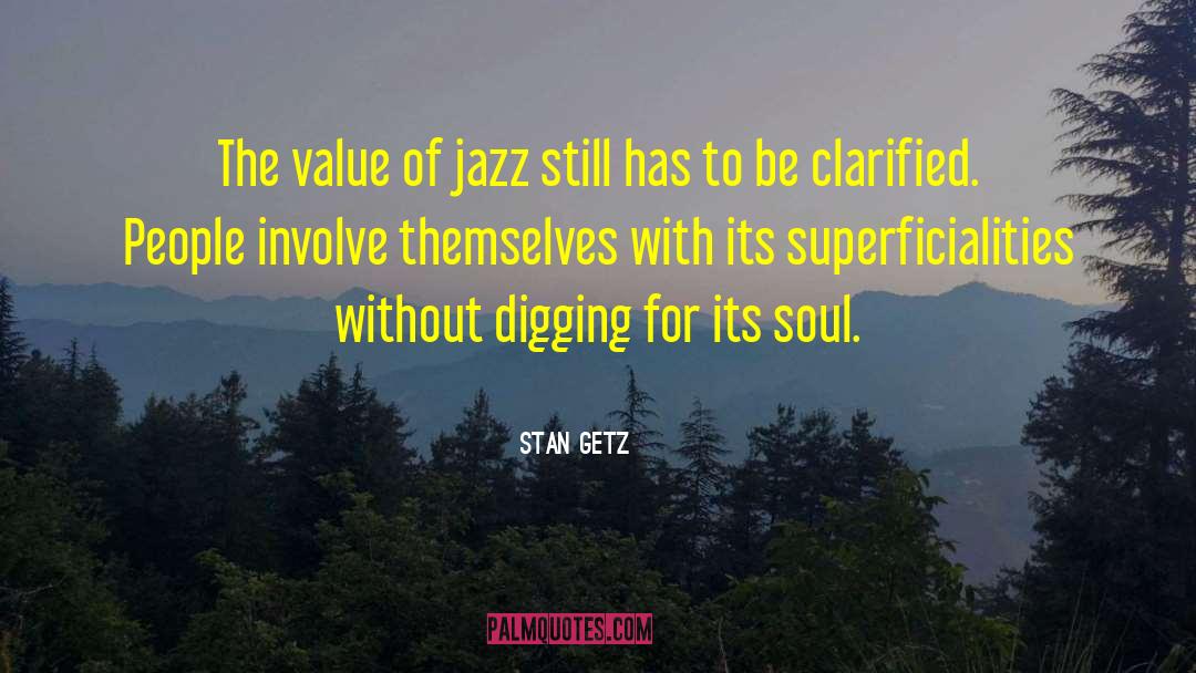 Stan Getz Quotes: The value of jazz still