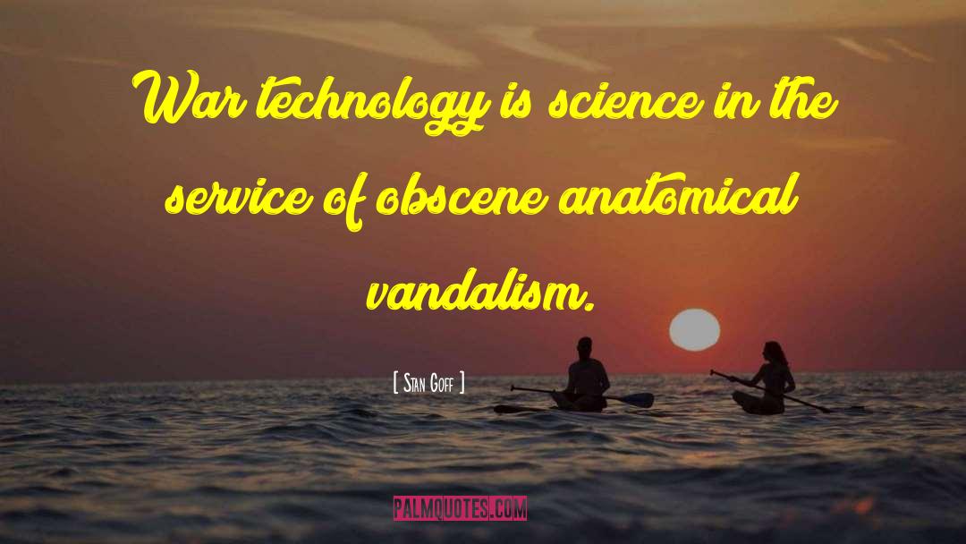 Stan Goff Quotes: War technology is science in