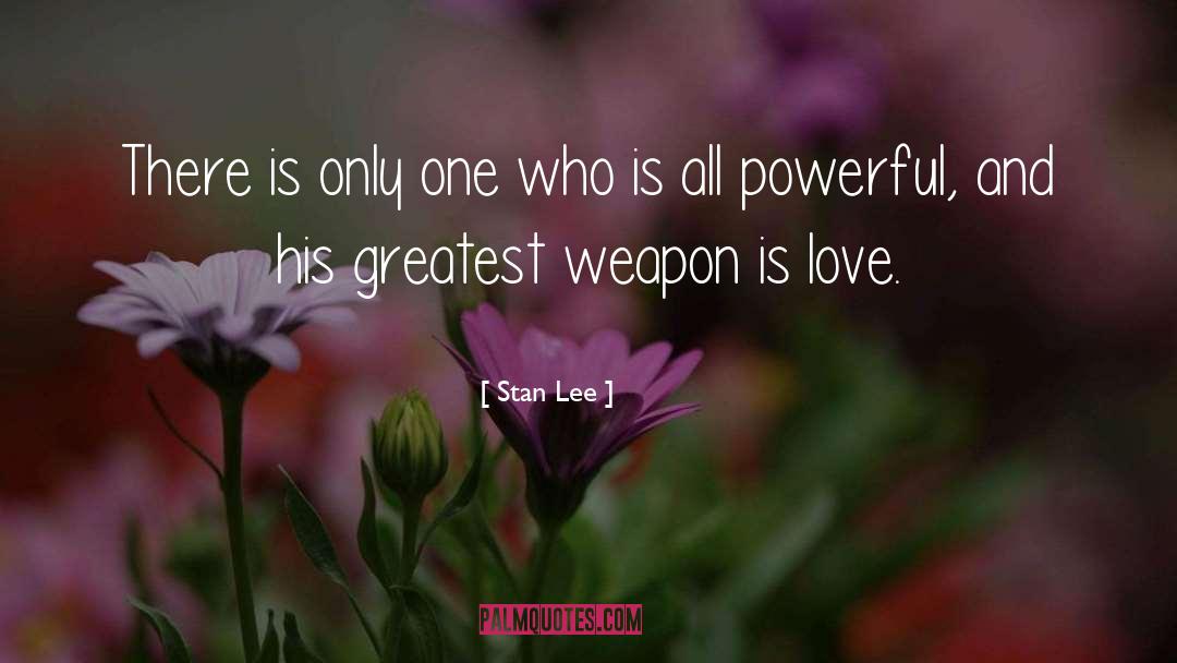 Stan Lee Quotes: There is only one who