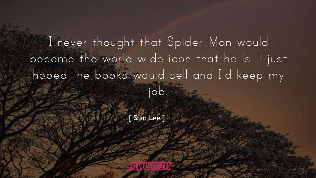 Stan Lee Quotes: I never thought that Spider-Man