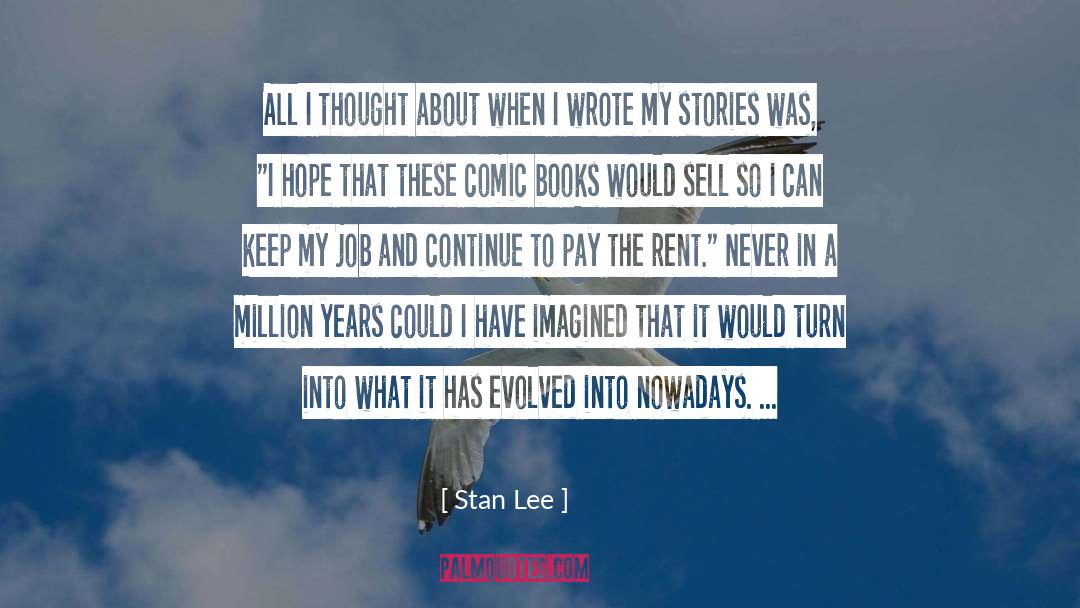 Stan Lee Quotes: All I thought about when