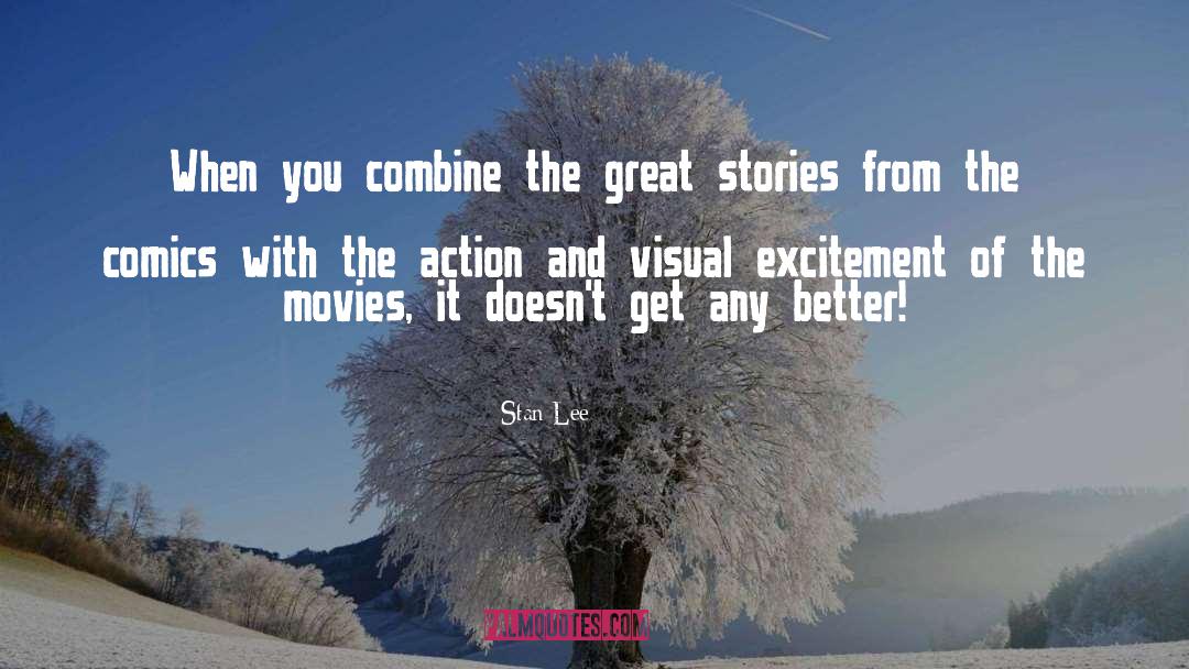 Stan Lee Quotes: When you combine the great