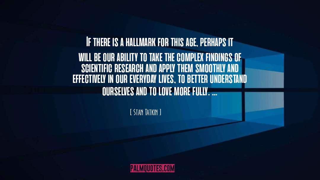 Stan Tatkin Quotes: If there is a hallmark
