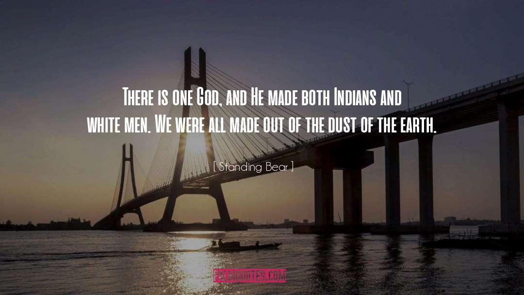 Standing Bear Quotes: There is one God, and