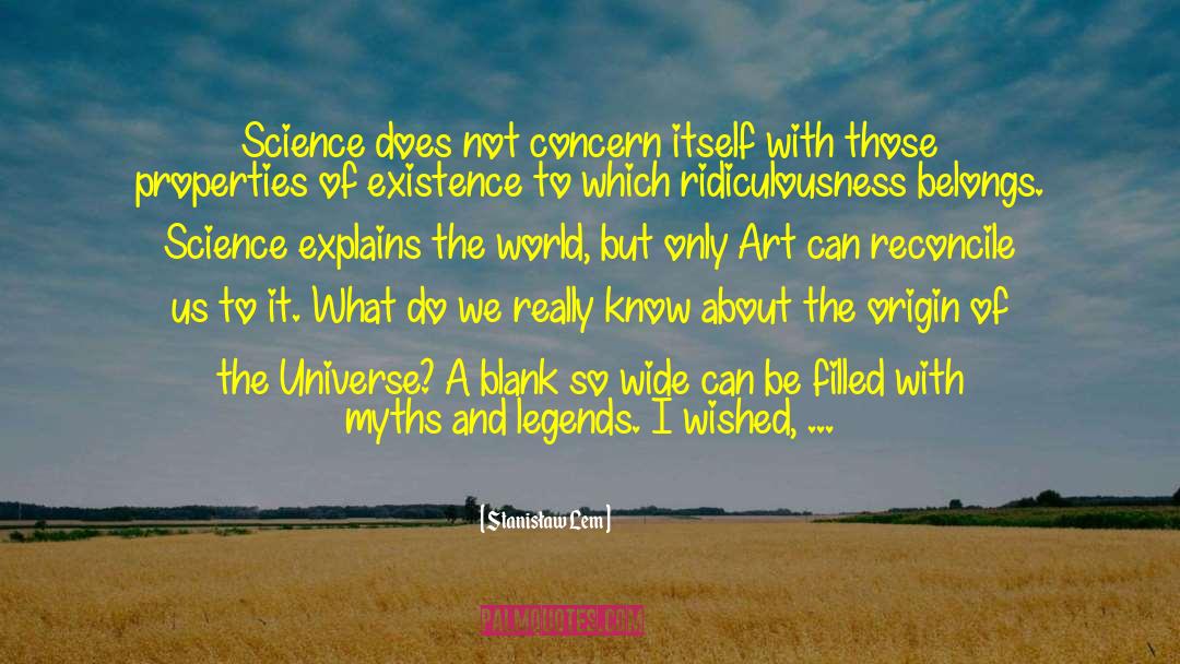 Stanisław Lem Quotes: Science does not concern itself