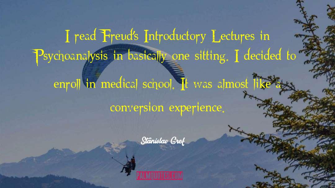 Stanislav Grof Quotes: I read Freud's Introductory Lectures