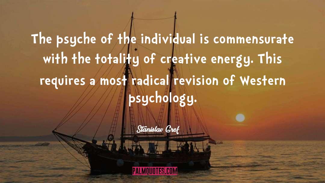 Stanislav Grof Quotes: The psyche of the individual