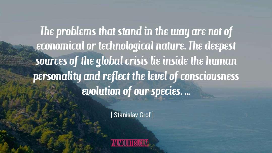 Stanislav Grof Quotes: The problems that stand in