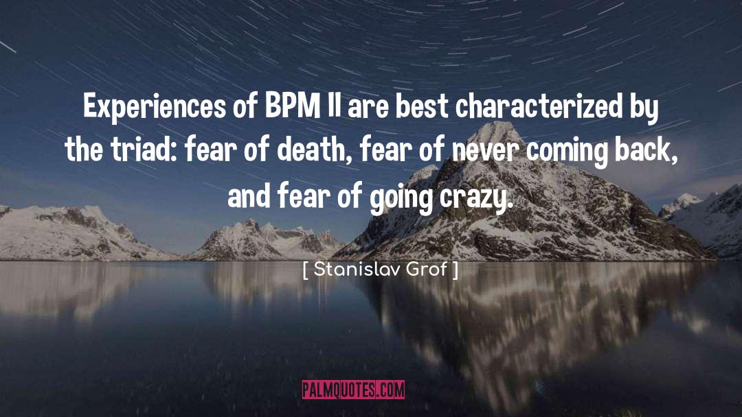 Stanislav Grof Quotes: Experiences of BPM II are