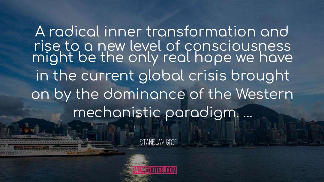 Stanislav Grof Quotes: A radical inner transformation and