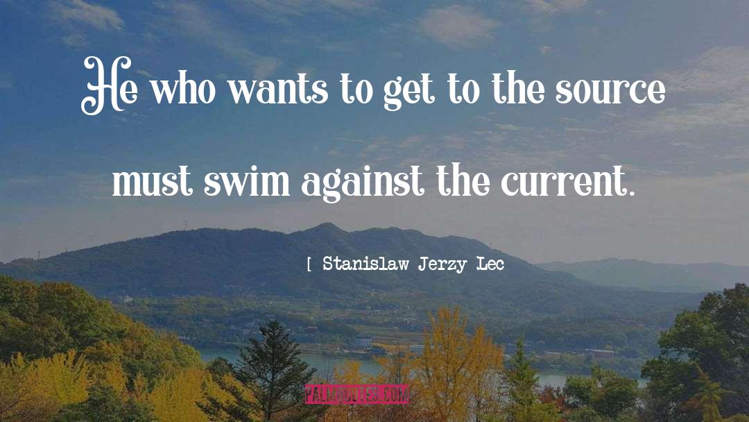 Stanislaw Jerzy Lec Quotes: He who wants to get