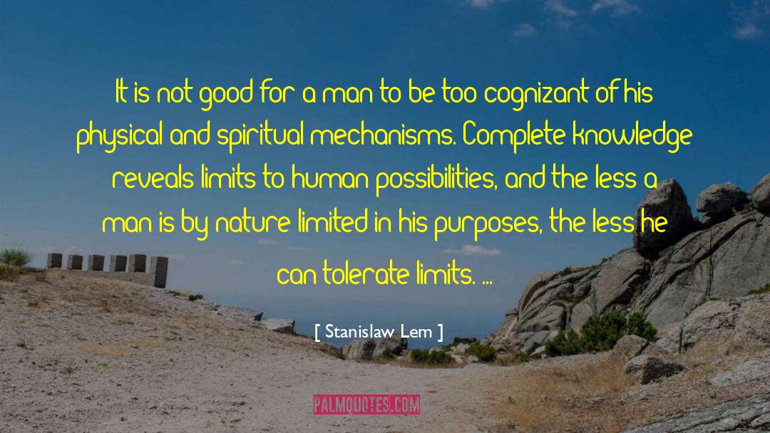 Stanislaw Lem Quotes: It is not good for