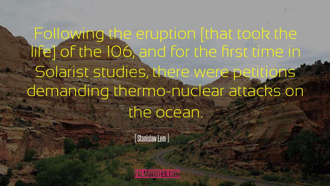 Stanislaw Lem Quotes: Following the eruption [that took
