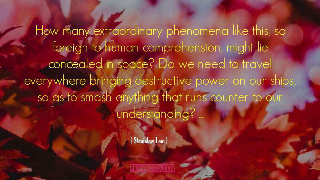 Stanislaw Lem Quotes: How many extraordinary phenomena like