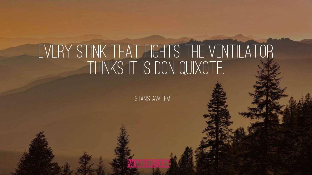 Stanislaw Lem Quotes: Every stink that fights the
