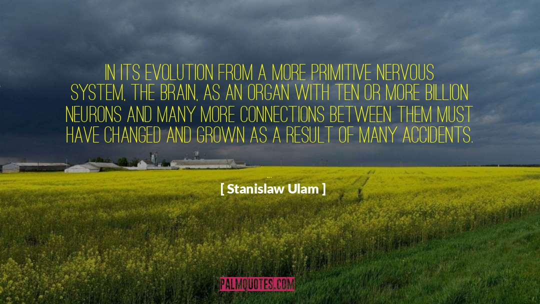 Stanislaw Ulam Quotes: In its evolution from a