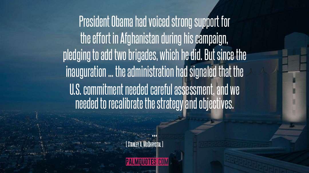 Stanley A. McChrystal Quotes: President Obama had voiced strong