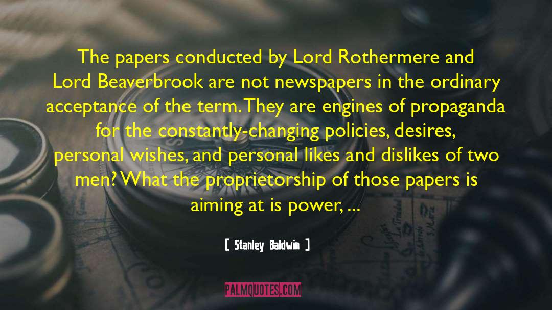 Stanley Baldwin Quotes: The papers conducted by Lord