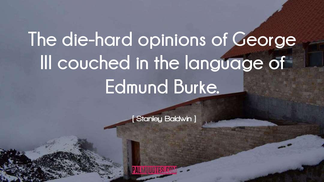 Stanley Baldwin Quotes: The die-hard opinions of George