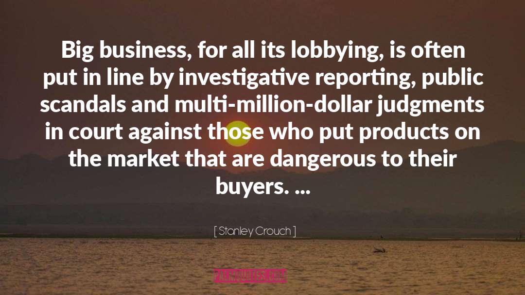 Stanley Crouch Quotes: Big business, for all its