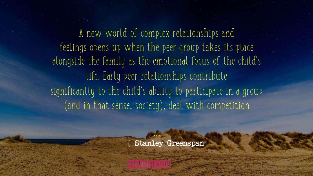 Stanley Greenspan Quotes: A new world of complex