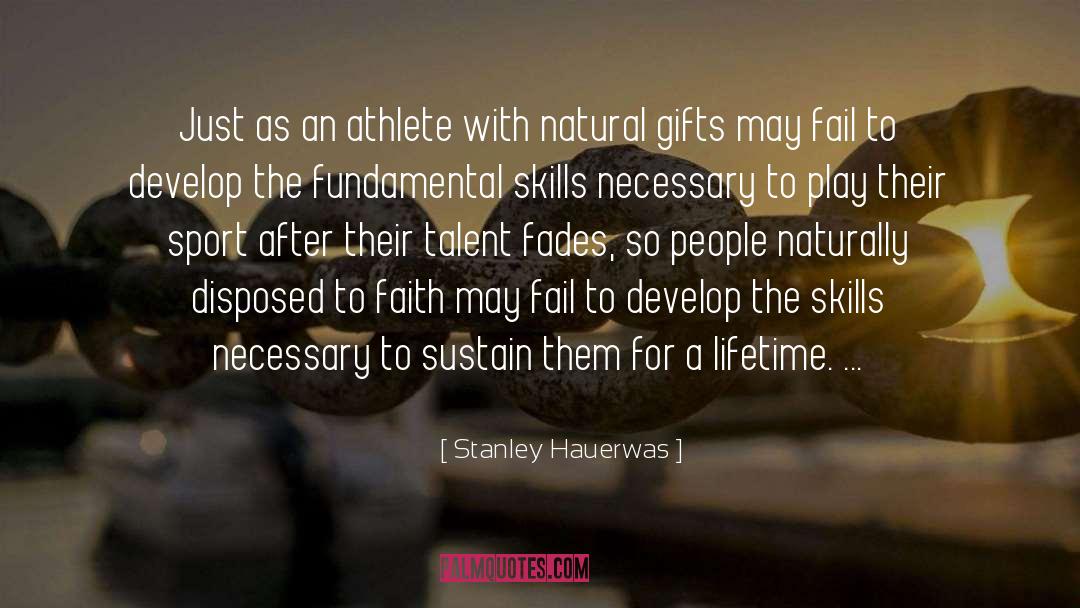 Stanley Hauerwas Quotes: Just as an athlete with