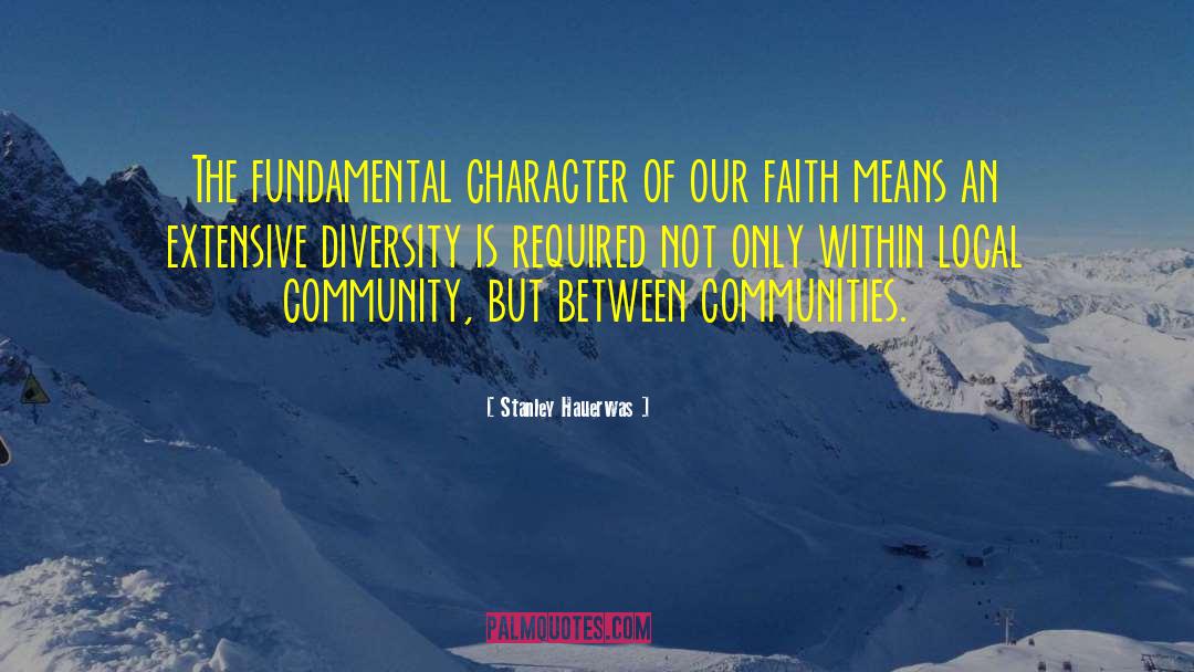 Stanley Hauerwas Quotes: The fundamental character of our
