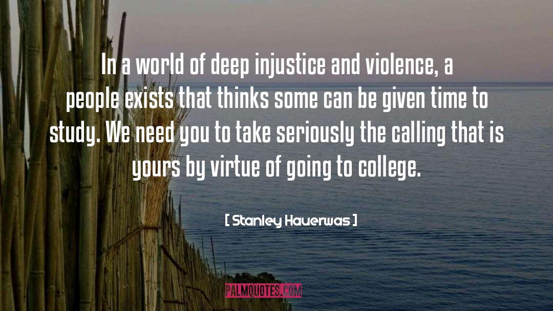 Stanley Hauerwas Quotes: In a world of deep