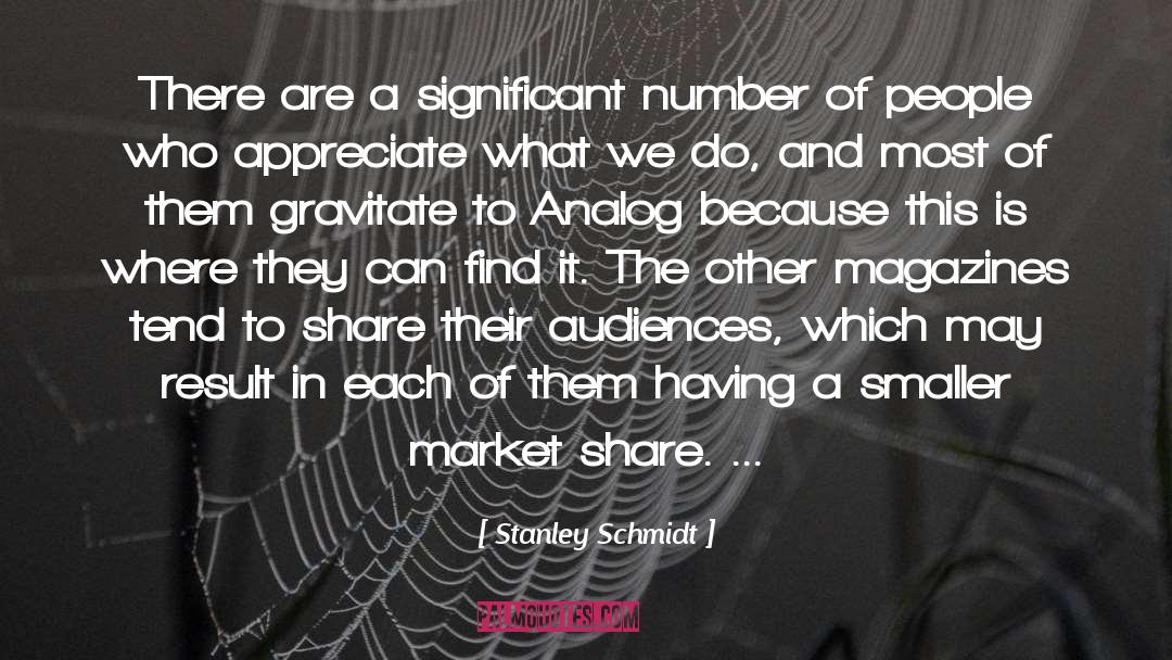 Stanley Schmidt Quotes: There are a significant number