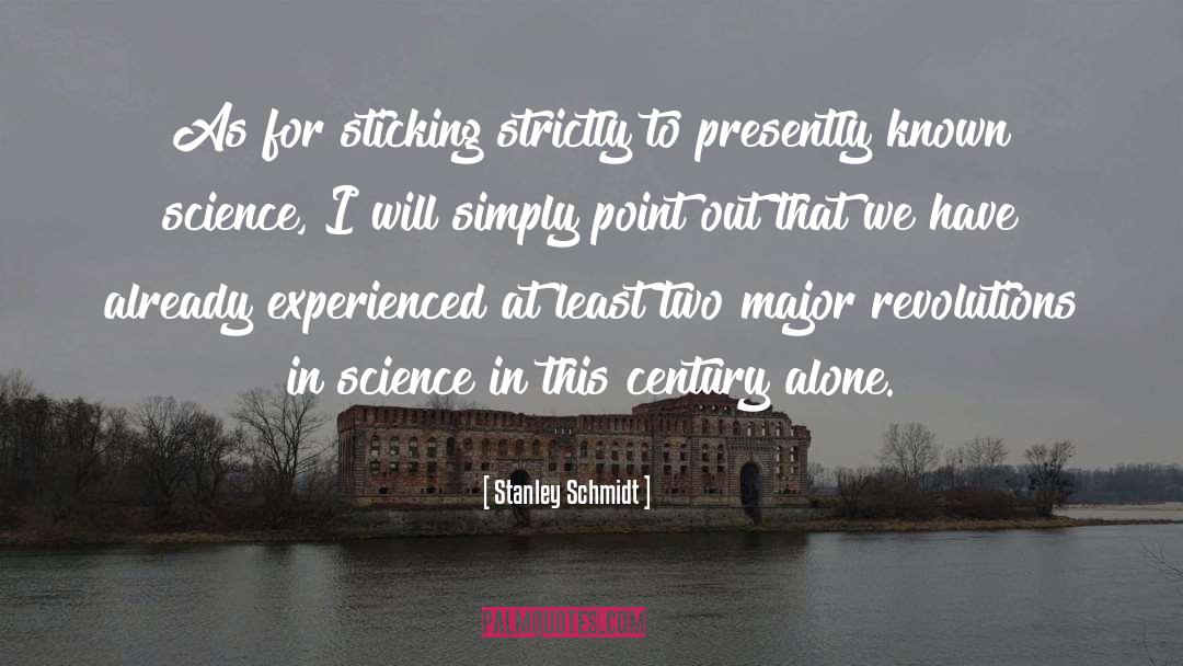 Stanley Schmidt Quotes: As for sticking strictly to