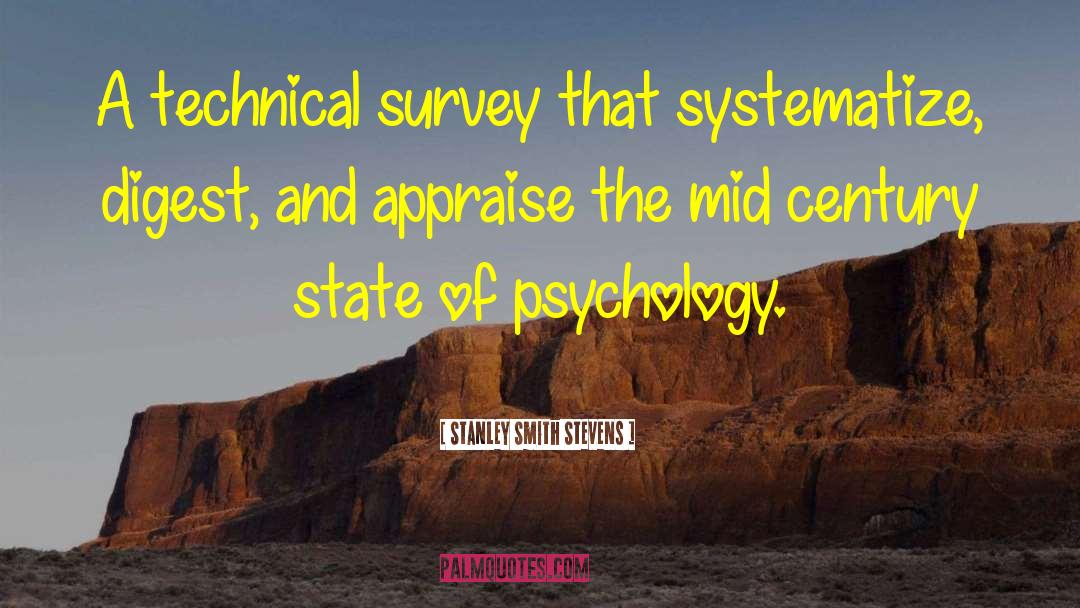 Stanley Smith Stevens Quotes: A technical survey that systematize,