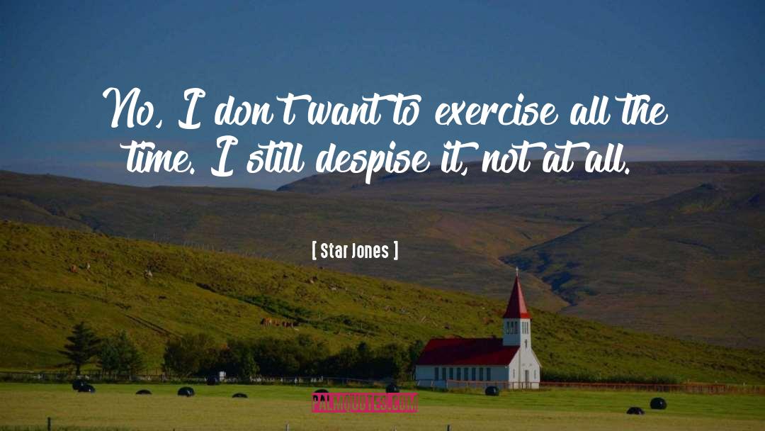 Star Jones Quotes: No, I don't want to