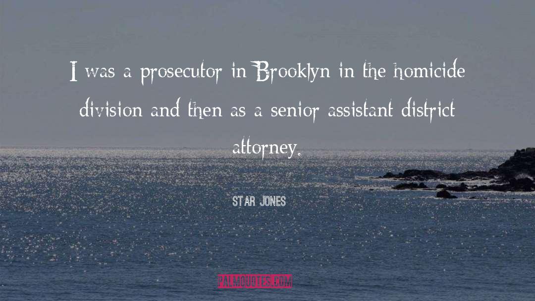 Star Jones Quotes: I was a prosecutor in