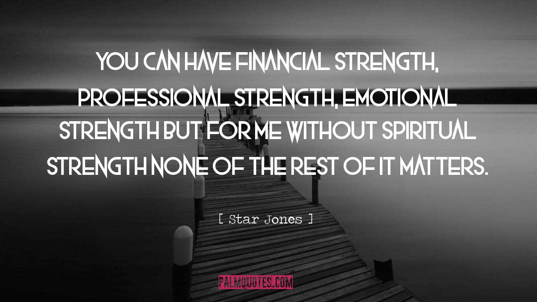 Star Jones Quotes: You can have financial strength,