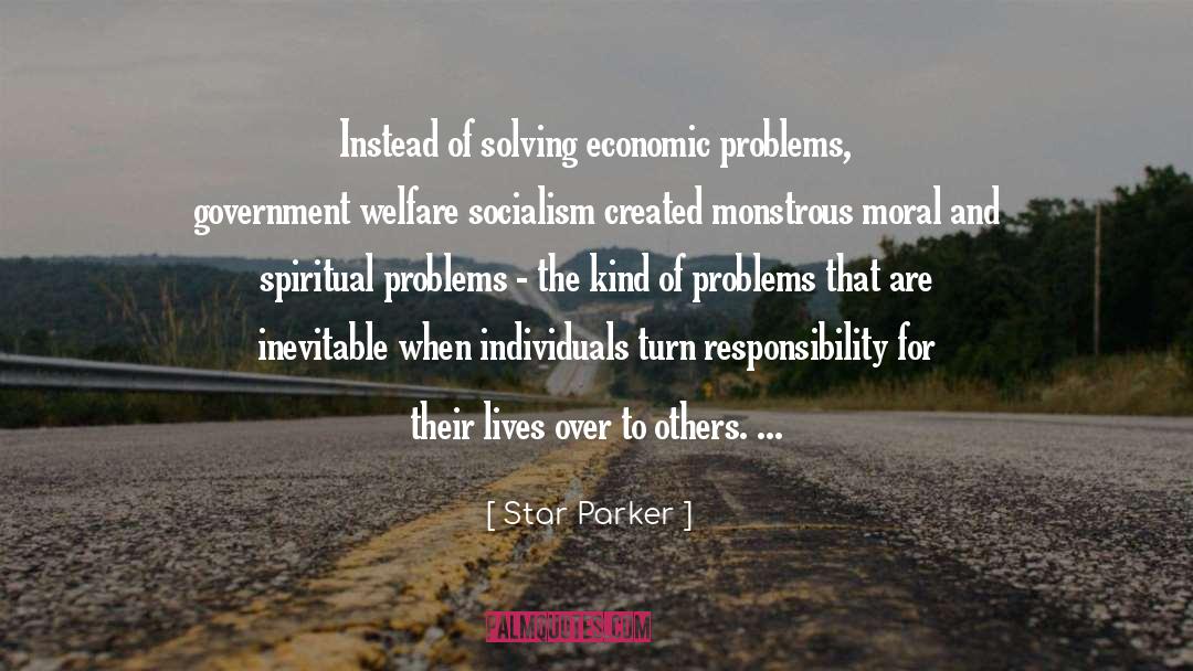 Star Parker Quotes: Instead of solving economic problems,