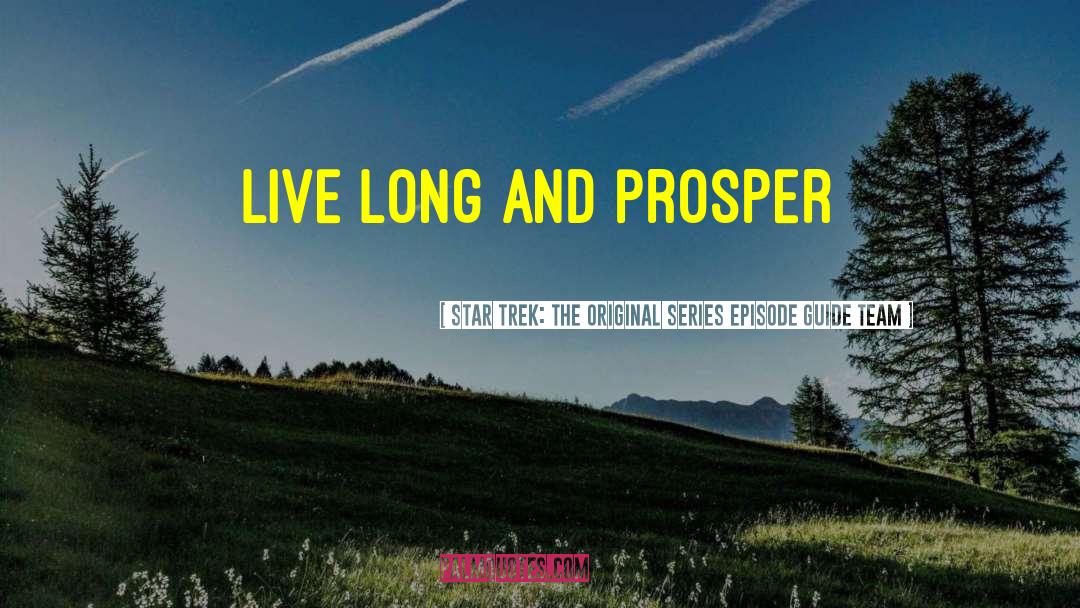 Star Trek: The Original Series Episode Guide Team Quotes: Live Long and Prosper