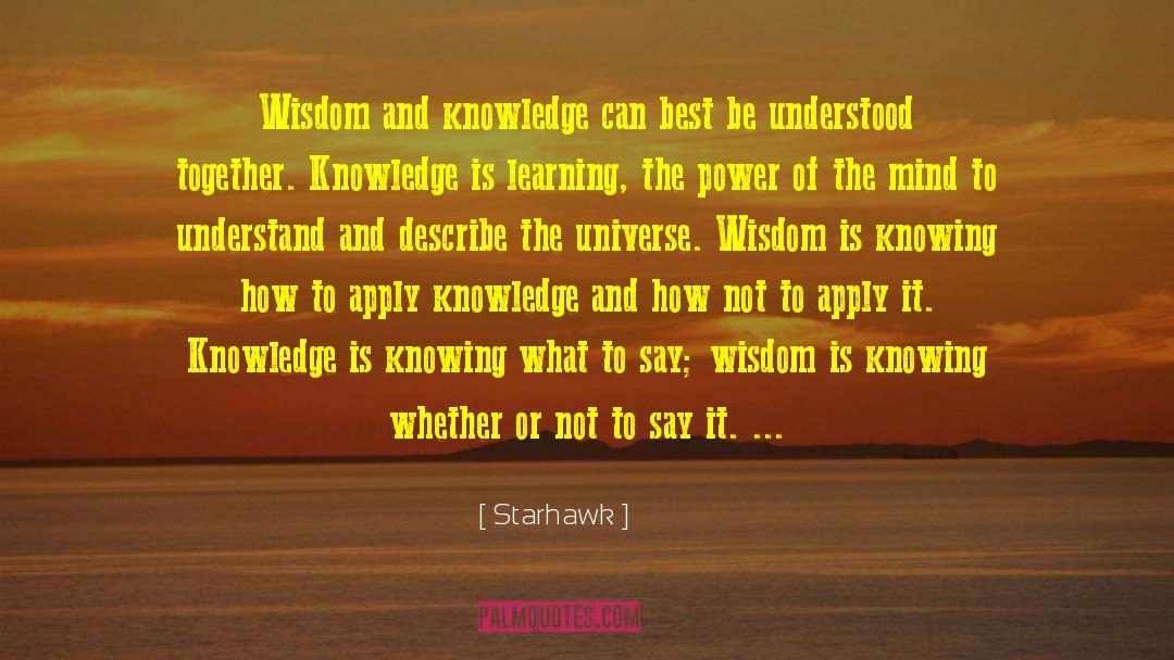 Starhawk Quotes: Wisdom and knowledge can best