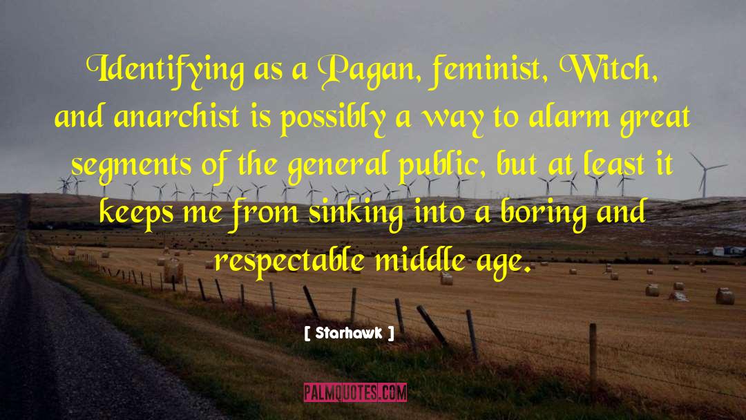 Starhawk Quotes: Identifying as a Pagan, feminist,