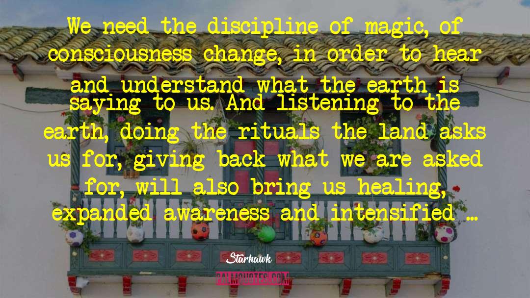 Starhawk Quotes: We need the discipline of