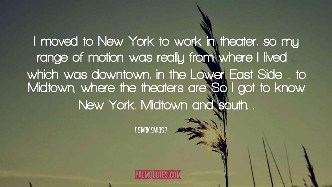 Stark Sands Quotes: I moved to New York