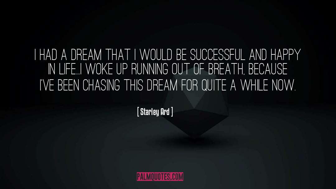Starley Ard Quotes: I had a dream that