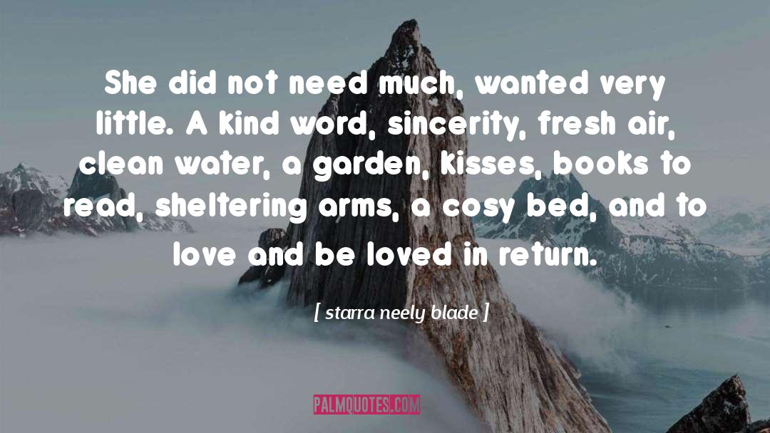 Starra Neely Blade Quotes: She did not need much,