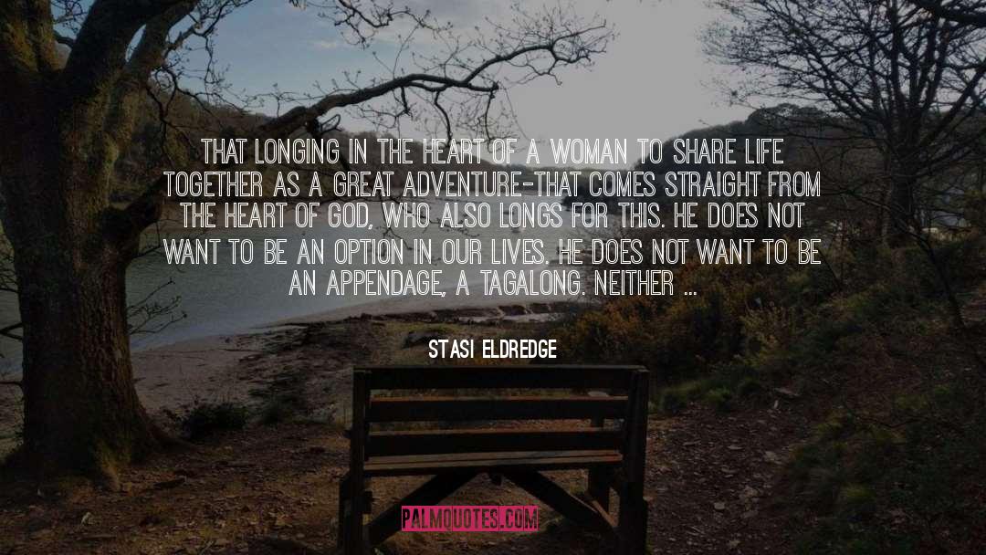 Stasi Eldredge Quotes: That longing in the heart