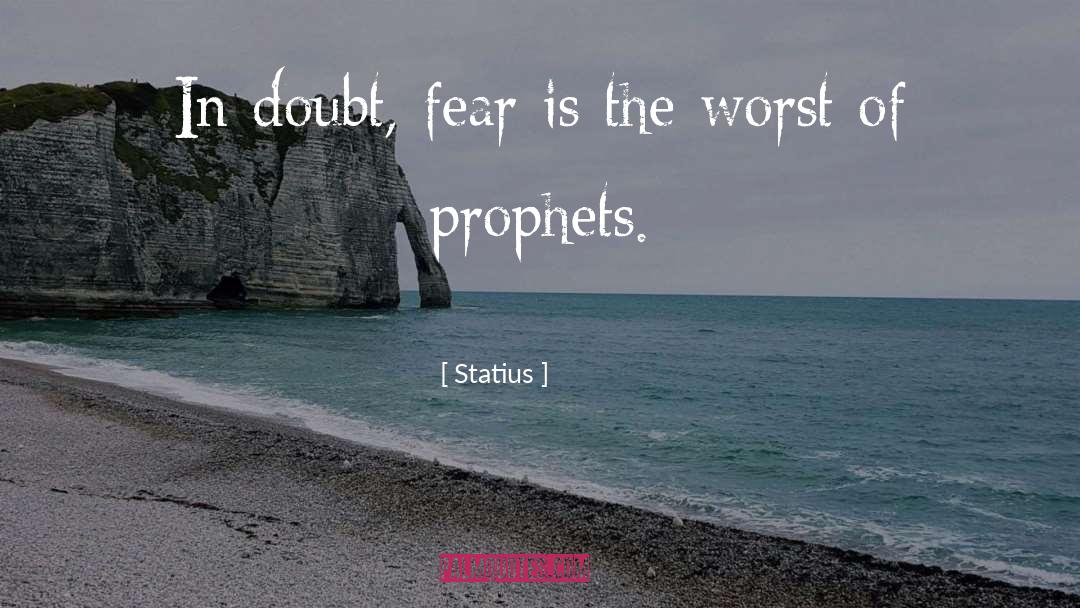 Statius Quotes: In doubt, fear is the