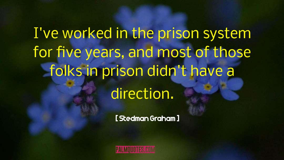 Stedman Graham Quotes: I've worked in the prison