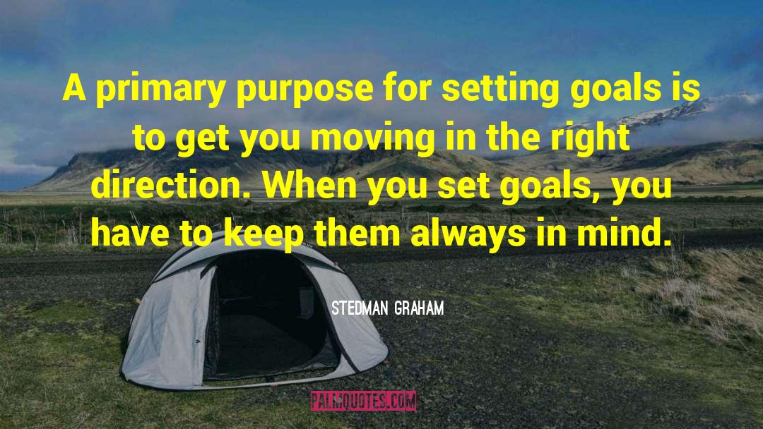 Stedman Graham Quotes: A primary purpose for setting